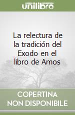 La relectura de la tradición del Exodo en el libro de Amos