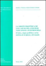 La mision profetica de los laicos del Concilio Vaticano II a nuestros dias libro