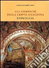 Gli affreschi della cripta anagnina. Iconologia libro