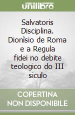 Salvatoris Disciplina. Dionìsio de Roma e a Regula fidei no debite teologico do III siculo libro