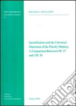 Incardination and the Universal Dimension of the Priestly Ministry. A Comparison Between CIC 17 and CIC 83