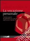 La vocazione personale. Trasformazione in profondità per mezzo degli esercizi spirituali libro