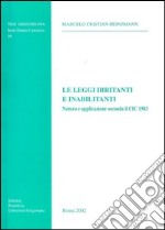 Le Leggi irritanti e inabilitanti. Natura e applicazione secondo il CIC 1983 libro