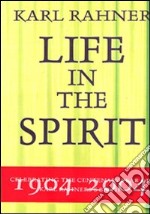 Karl Rahner. Life in the spirit libro