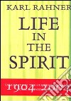 Karl Rahner. Life in the spirit libro