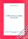 A practical guide to study libro di Henrici Peter