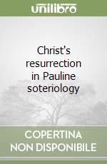 Christ's resurrection in Pauline soteriology