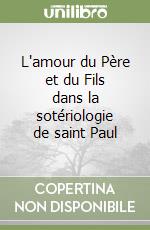 L'amour du Père et du Fils dans la sotériologie de saint Paul libro