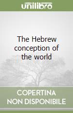 The Hebrew conception of the world libro