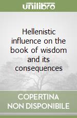 Hellenistic influence on the book of wisdom and its consequences