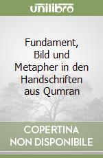 Fundament, Bild und Metapher in den Handschriften aus Qumran