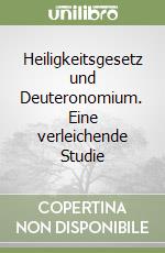 Heiligkeitsgesetz und Deuteronomium. Eine verleichende Studie libro