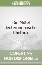 Die Mittel deuteronomischer Rhetorik libro