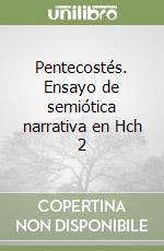 Pentecostés. Ensayo de semiótica narrativa en Hch 2