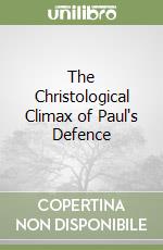 The Christological Climax of Paul's Defence libro