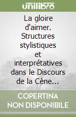 La gloire d'aimer. Structures stylistiques et interprétatives dans le Discours de la Cène (Jn 13-17) libro