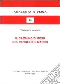 Il cammino di Gesù nel Vangelo di Marco. Schema narrativo e tema cristologico