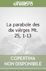 La parabole des dix vièrges Mt. 25, 1-13 libro