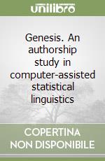 Genesis. An authorship study in computer-assisted statistical linguistics
