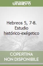 Hebreos 5, 7-8. Estudio histórico-exégetico