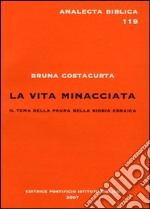 La vita minacciata. Il tema della paura nella Bibbia ebraica libro