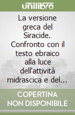 La versione greca del Siracide. Confronto con il testo ebraico alla luce dell'attività midrascica e del metodo targumico libro