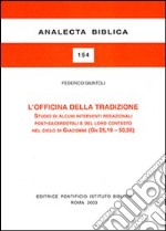 L'officina della tradizione. Studio di alcuni interventi redazionali post-sacerdotali e del loro contesto nel ciclo di Giacobbe (Gn 25, 19-50, 26) libro