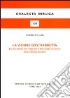 La visione contraddetta. La dialettica fra visibilità e non-visibilità divina nella Bibbia ebraica libro