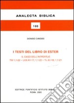 I Testi del libro di Ester. Il caso dell'introitus TM 1,1-22-LXX A1-17; 1,1-22-Ta A1-18; 1,1-21 libro