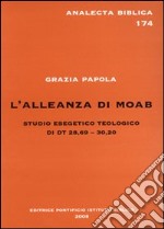 L'Alleanza di Moab. Studio esegetico teologico Dt 28,69-30,20