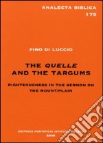 The Quelle and the Targums. Righteousness in the sermon on the mount-plan libro