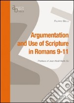 Argumentation and use of scripture in Romans 9-11 libro