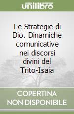 Le Strategie di Dio. Dinamiche comunicative nei discorsi divini del Trito-Isaia libro