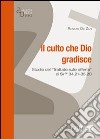 Il culto che Dio gradisce. Studio del «Trattato sulle offerte» di Sir 34,21-35,20 libro di De Zan Renato