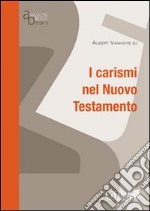 I carismi nel Nuovo Testamento libro