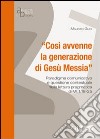 «Così avvenne la generazione di Gesù Messia». Paradigma comunicativo e questione contestuale nella lettura pragmatica di Mt 1 libro di Guidi Maurizio