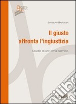 Il giusto affronta l'ingiustizia. Studio di un tema salmico libro