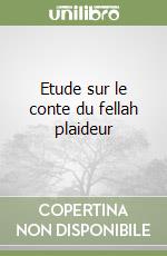 Etude sur le conte du fellah plaideur libro