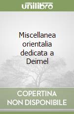 Miscellanea orientalia dedicata a Deimel libro