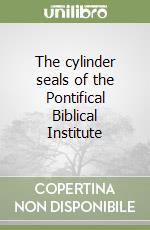 The cylinder seals of the Pontifical Biblical Institute libro