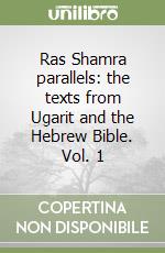 Ras Shamra parallels: the texts from Ugarit and the Hebrew Bible. Vol. 1