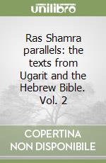 Ras Shamra parallels: the texts from Ugarit and the Hebrew Bible. Vol. 2