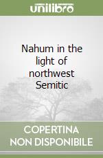 Nahum in the light of northwest Semitic