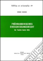 Frührabbinisches Ehescheidungsrecht. Der Tosefta-Traktat Gittin libro