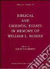 Biblical and oriental essays in memory of William L. Moran libro