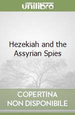 Hezekiah and the Assyrian Spies