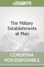 The Military Establishments at Mari libro