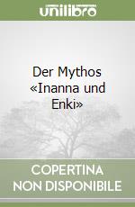 Der Mythos «Inanna und Enki» libro