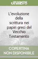 L'evoluzione della scrittura nei papiri greci del Vecchio Testamento