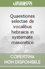 Quaestiones selectae de vocalibus hebraicis in systemate masoretico